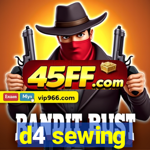 d4 sewing